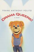 Drama Queers! by Frank Anthony Polito