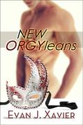 New ORGYleans (Gay Erotic Stories) by Evan J. Xavier