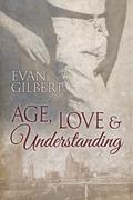 Age, Love, and Understanding by Evan Gilbert