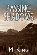 Passing Shadows (Breaking Faith #2) by M. King