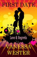 First Date  (Love & Regrets) by Vanessa Wester