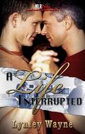 A Life Interrupted by Lynley Wayne