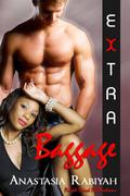 Extra Baggage by Anastasia Rabiyah