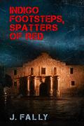 Indigo Footsteps, Spatters of Red by J. Fally