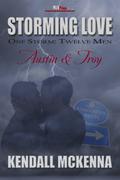 Austin & Troy (Storming Love: One Storm, Twelve Men #4) by Kendall McKenna