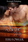 Rescue Me (Shades of Love #2) by Teri Fowler