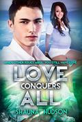 Love Conquers All (Love Across Colors #2) by Shauna Hudson