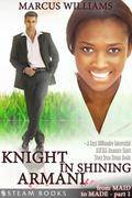 Knight in Shining Armani (From MAID to MADE #1) by Marcus Williams