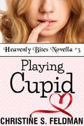 Playing Cupid (Heavenly Bites #3) by Elaina Lee