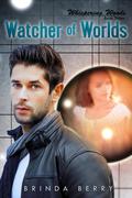 Watcher of Worlds by Brinda Berry