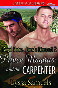 Prince Magnus and the Carpenter (Royal Mates: Love's Diamond #2) by Lyssa Samuels