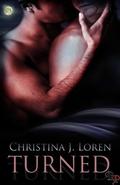 Turned (Turned #1) by Christina J. Loren