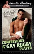Confessions of a Gay Rugby Player (Confessions of a Gay Rugby Player #1) by Patrick Darcy