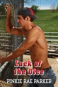 Luck of the Dice by Pinkie Rae Parker