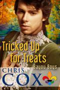 Tricked Up for Treats (Bayou Boys #3) by Chris Cox