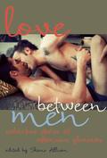 Love Between Men: Gay Erotic Romance by Jonathan Asche