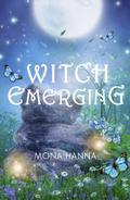 Witch Emerging (High Witch #2) by Mona Hanna