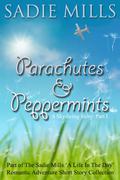 Parachutes and Peppermints (The Freefall Trilogy #1) by Sadie Mills