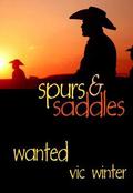 Wanted (Spurs & Saddles) by Vic Winter