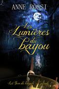 Les Lumières du bayou (Les Yeux de tempête #2) by Anne Rossi