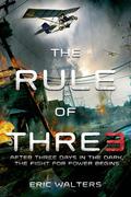 The Rule of Three (Rule of Three #1) by Eric Walters