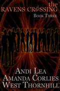 The Ravens Crossing: Book Three (The Ravens Crossing #3) by Andi Lea
