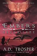 Embers at Galdrilene by A.D. Trosper