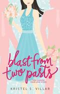 Blast From Two Pasts by Kristel Villar