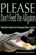 Please Don't Feed the Alligators by Jane Davitt