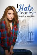 I Hate Goodbye (The Kihanna Saga #2) by Mercy Amare
