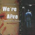 We're Alive: A Story of Survival, the First Season by K.C. Wayland