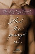 Story Orgy Presents And The Prompt Is by J.R. Boyd