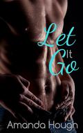 Let It Go (Mikhailov Brothers #1) by Amanda Hough