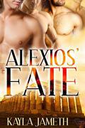 Alexios' Fate (Apollo's Men #1) by Kayla Jameth