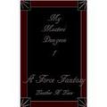 My Masters' Dungeon 1 (The M/M Kidnapped Hardcore BDSM Force-Fantasy Erotica Series #1) by Leather N. Lace