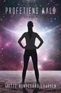 Profetiens kald (Caldera #1) by Mette Bundgaard Laursen
