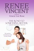The Road To Something Better (Jamett & Joseph #2) by Gracie Lee Rose