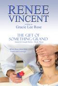 The Gift of Something Grand (Jamett & Joseph #3) by Renee Vincent