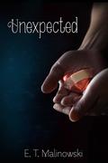 Unexpected by E.T. Malinowski