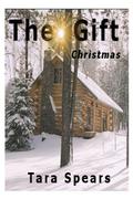 The Gift (Christmas #1) by Tara Spears