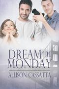 Dream 'til Monday by Allison Cassatta