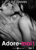 Adore-moi ! - Vol.01 (Adore-moi ! #1) by Lisa Swann