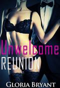 Unwelcome Reunion  (A Sexy Short Story) by Gloria Bryant