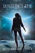Skyggernes spil (Caldera #2) by Mette Bundgaard Laursen