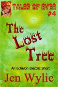 The Lost Tree (Tales of Ever #4) by Jen Wylie