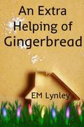 An Extra Helping of Gingerbread (Delectable #4.5) by E.M. Lynley