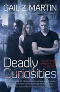 Deadly Curiosities (Deadly Curiosities #1) by Gail Z. Martin