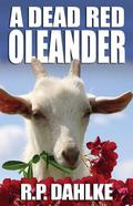 A Dead Red Oleander (A Dead Red #3) by R.P. Dahlke