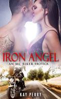Iron Angel: An MC Biker Erotica by Kay Perry