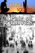 A Pair of Knaves (Spurs & Saddles) by Lucius Parhelion